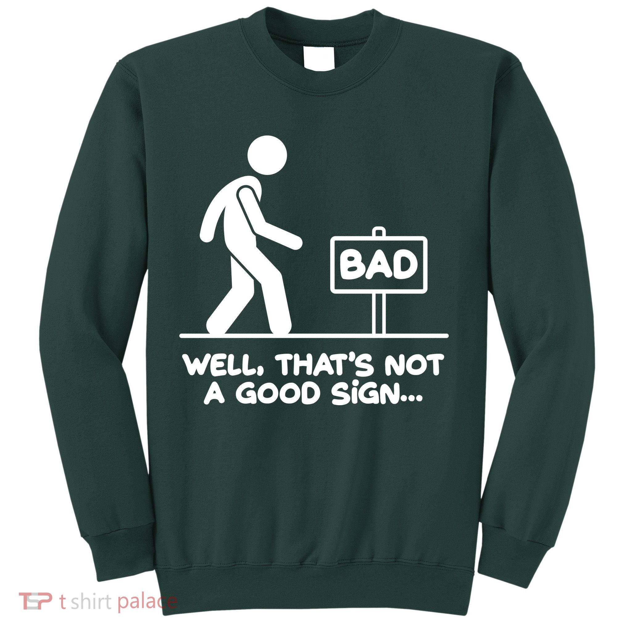 Funny Well Thats Not A Good Sign Sweatshirt