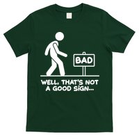 Funny Well Thats Not A Good Sign T-Shirt