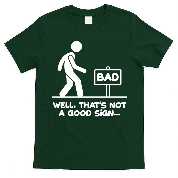 Funny Well Thats Not A Good Sign T-Shirt