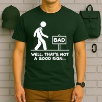 Funny Well Thats Not A Good Sign T-Shirt