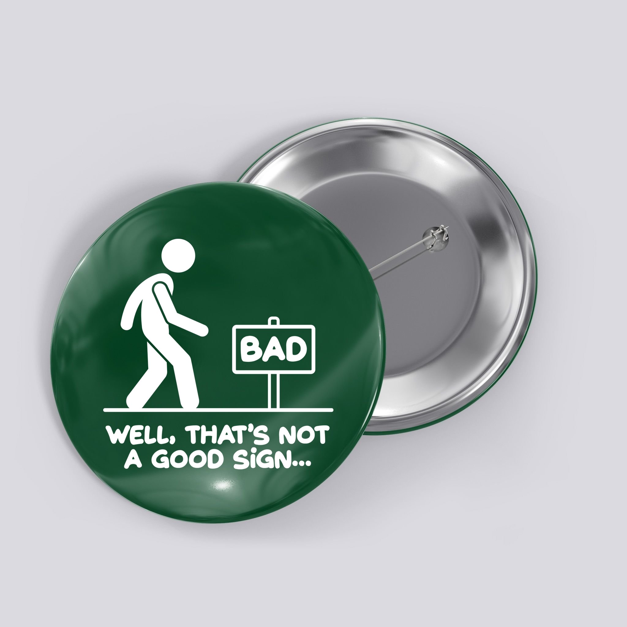 Funny Well Thats Not A Good Sign Button