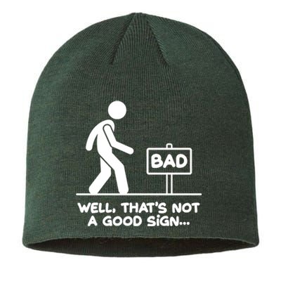 Funny Well Thats Not A Good Sign Sustainable Beanie