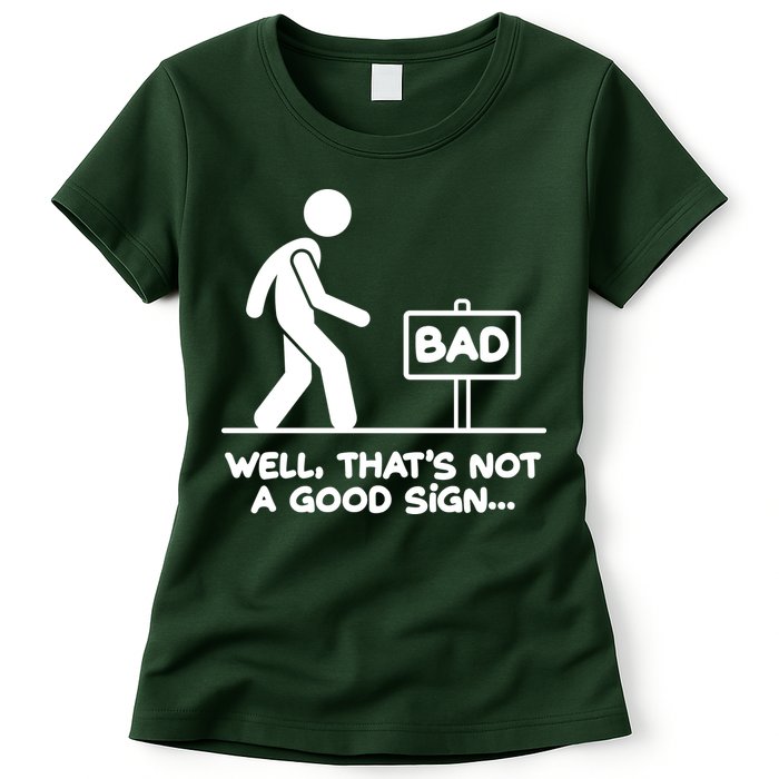 Funny Well Thats Not A Good Sign Womens T-Shirt