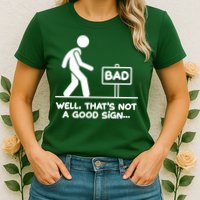 Funny Well Thats Not A Good Sign Womens T-Shirt