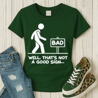 Funny Well Thats Not A Good Sign Womens T-Shirt