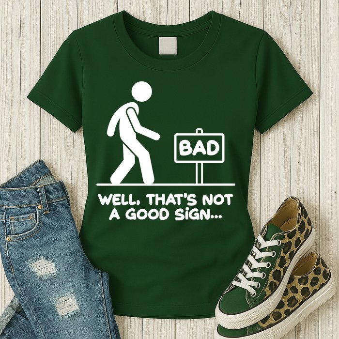 Funny Well Thats Not A Good Sign Womens T-Shirt