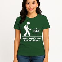 Funny Well Thats Not A Good Sign Womens T-Shirt