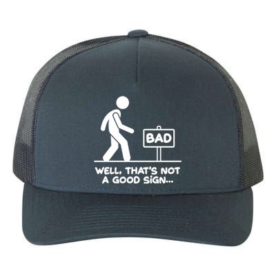 Funny Well Thats Not A Good Sign Yupoong Adult 5-Panel Trucker Hat