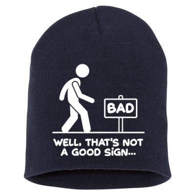 Funny Well Thats Not A Good Sign Short Acrylic Beanie