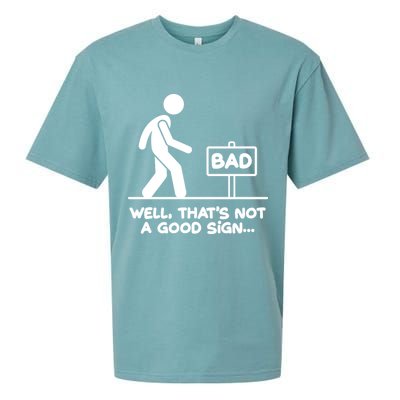 Funny Well Thats Not A Good Sign Sueded Cloud Jersey T-Shirt