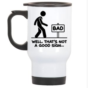 Funny Well Thats Not A Good Sign Stainless Steel Travel Mug