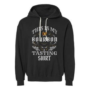 Funny Whiskey This Is My Bourbon Tasting Garment-Dyed Fleece Hoodie