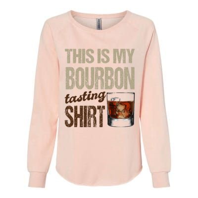 Funny Whiskey This Is My Bourbon Tasting Womens California Wash Sweatshirt