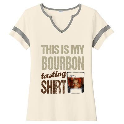 Funny Whiskey This Is My Bourbon Tasting Ladies Halftime Notch Neck Tee