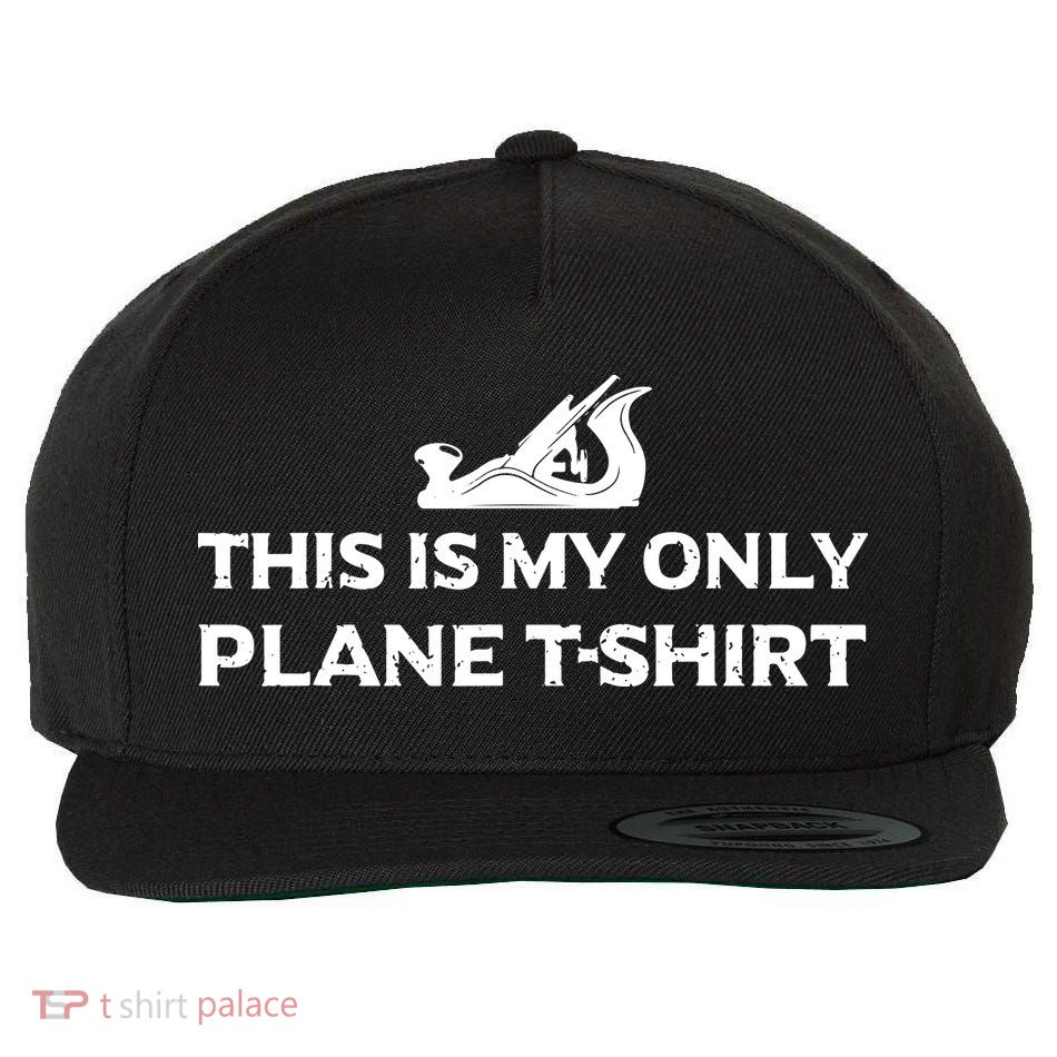 Funny Woodworking This Is My Only Plane Wool Snapback Cap