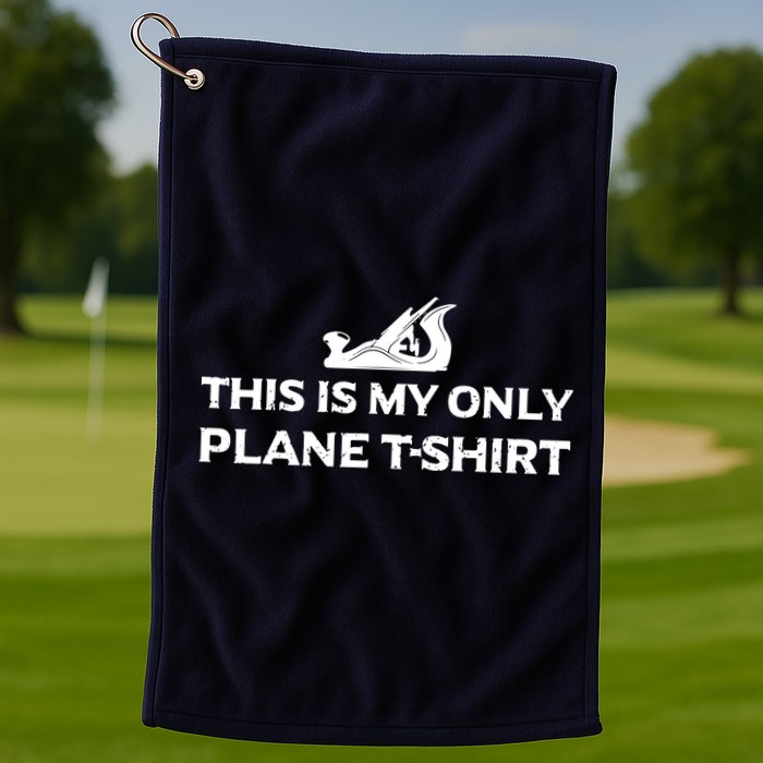 Funny Woodworking This Is My Only Plane Golf Towel