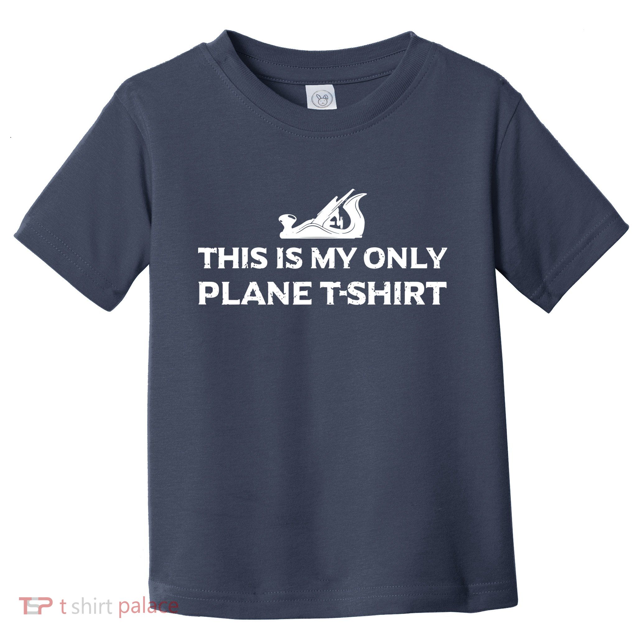 Funny Woodworking This Is My Only Plane Toddler T-Shirt