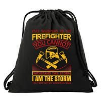 Fate Whispers To The Firefighter You Cannot Withstand This Storm Drawstring Bag