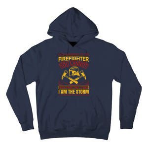 Fate Whispers To The Firefighter You Cannot Withstand This Storm Tall Hoodie