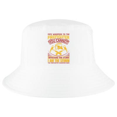 Fate Whispers To The Firefighter You Cannot Withstand This Storm Cool Comfort Performance Bucket Hat