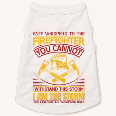 Fate Whispers To The Firefighter You Cannot Withstand This Storm Doggie Tank