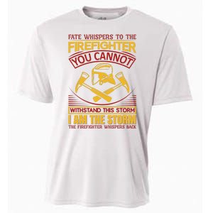 Fate Whispers To The Firefighter You Cannot Withstand This Storm Cooling Performance Crew T-Shirt