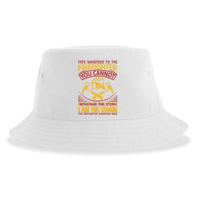 Fate Whispers To The Firefighter You Cannot Withstand This Storm Sustainable Bucket Hat