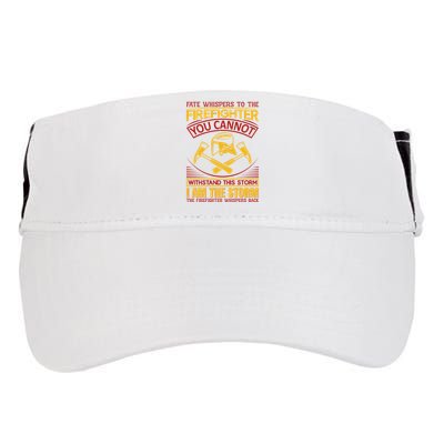 Fate Whispers To The Firefighter You Cannot Withstand This Storm Adult Drive Performance Visor