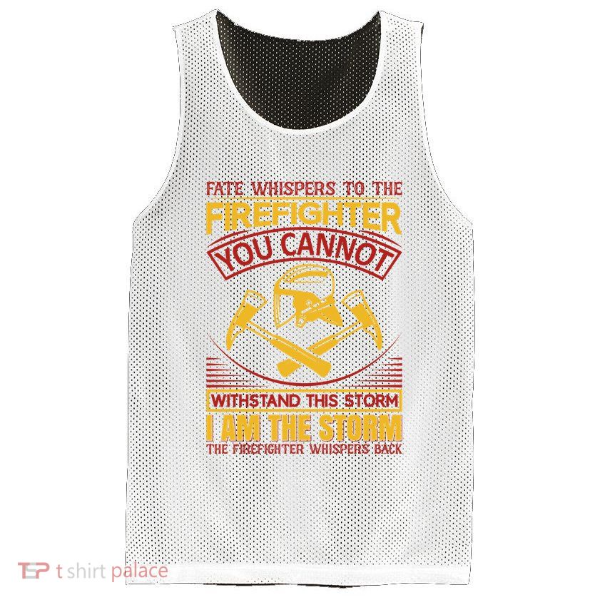 Fate Whispers To The Firefighter You Cannot Withstand This Storm Mesh Reversible Basketball Jersey Tank