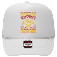 Fate Whispers To The Firefighter You Cannot Withstand This Storm Trucker Hat