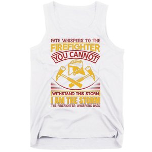 Fate Whispers To The Firefighter You Cannot Withstand This Storm Tank Top