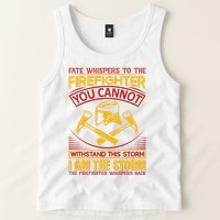 Fate Whispers To The Firefighter You Cannot Withstand This Storm Tank Top