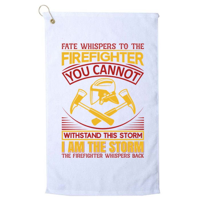 Fate Whispers To The Firefighter You Cannot Withstand This Storm Golf Towel