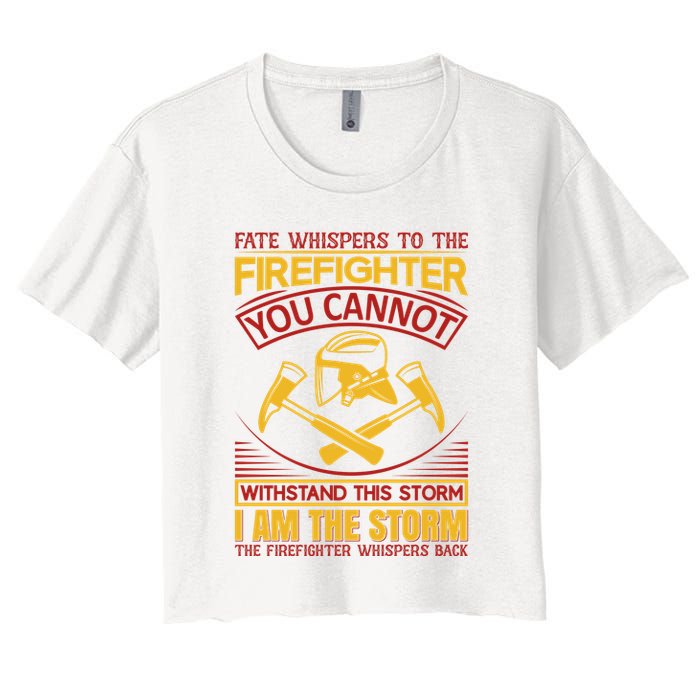 Fate Whispers To The Firefighter You Cannot Withstand This Storm Crop Top