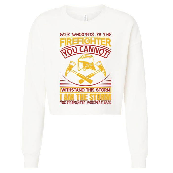 Fate Whispers To The Firefighter You Cannot Withstand This Storm Cropped Pullover Crew