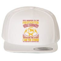 Fate Whispers To The Firefighter You Cannot Withstand This Storm Wool Snapback Cap