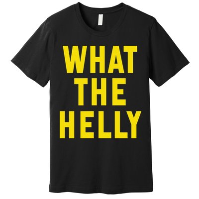 Funny What The Helly Gen Z Iconic Trend Aesthetic Meme Premium T-Shirt