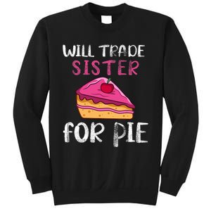 Funny Will Trade Sister For Pie Pumpkin Pie Thanksgiving Sweatshirt