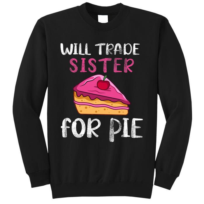 Funny Will Trade Sister For Pie Pumpkin Pie Thanksgiving Sweatshirt