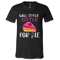 Funny Will Trade Sister For Pie Pumpkin Pie Thanksgiving V-Neck T-Shirt