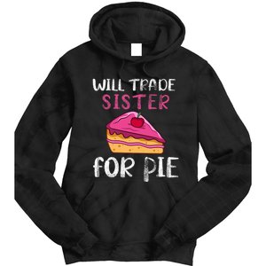 Funny Will Trade Sister For Pie Pumpkin Pie Thanksgiving Tie Dye Hoodie