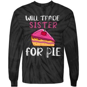 Funny Will Trade Sister For Pie Pumpkin Pie Thanksgiving Tie-Dye Long Sleeve Shirt