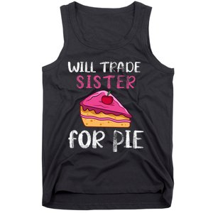 Funny Will Trade Sister For Pie Pumpkin Pie Thanksgiving Tank Top