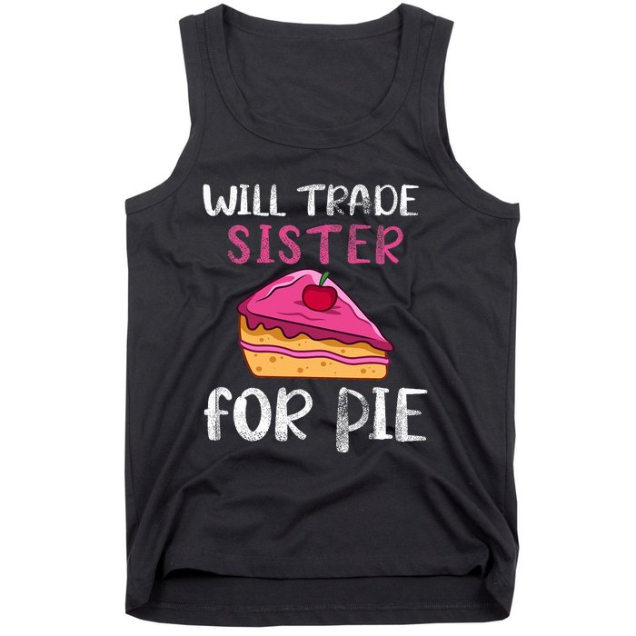 Funny Will Trade Sister For Pie Pumpkin Pie Thanksgiving Tank Top