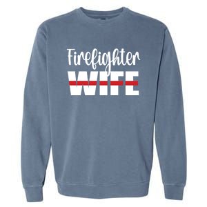 Firefighter Wife Thin Red Line Husband Proud Fire Wife Gift Garment-Dyed Sweatshirt