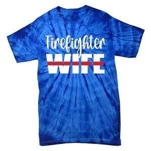 Firefighter Wife Thin Red Line Husband Proud Fire Wife Gift Tie-Dye T-Shirt