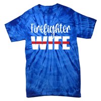 Firefighter Wife Thin Red Line Husband Proud Fire Wife Gift Tie-Dye T-Shirt