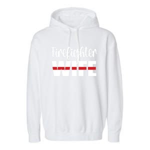 Firefighter Wife Thin Red Line Husband Proud Fire Wife Gift Garment-Dyed Fleece Hoodie