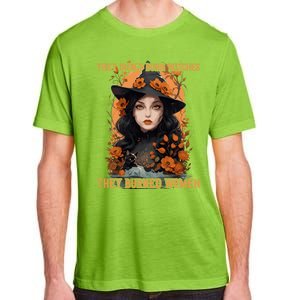 Feminist Witch They Didnt Burn Witches They Burned Gift Adult ChromaSoft Performance T-Shirt