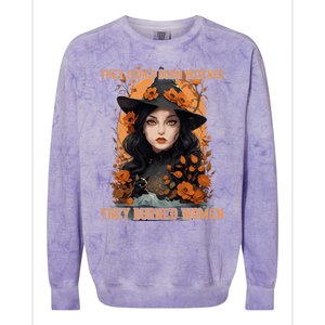 Feminist Witch They Didnt Burn Witches They Burned Gift Colorblast Crewneck Sweatshirt